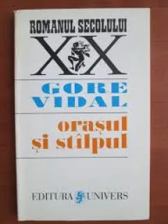 ORASUL SI STALPUL - GORE VIDAL