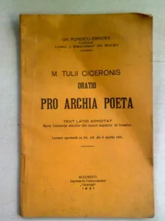 ORATIO PRO ARCHIA POETA - M. TULII CICERONIS  (CARTE IN LIMBA LATINA)