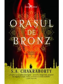 Orașul de bronz. Daevabadului (vol.1) S(hannon) A. Chakraborty