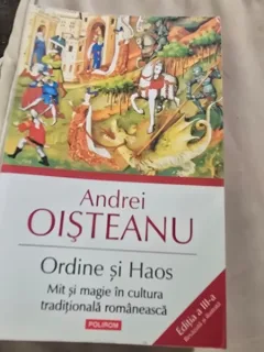Ordine si haos. Mit si magie in cultura traditionala romaneasca - Andrei Oisteanu