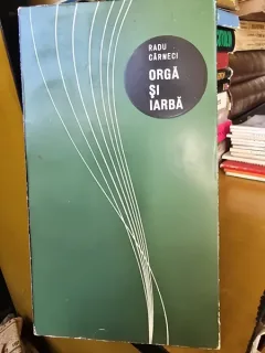 Orga si iarba - Radu Carneci (cu dedicatie de la autor)