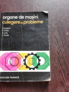 ORGANE DE MASINI, CULEGERE DE PROBLEME - I. DRAGHICI