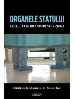 ORGANELE STATULUI. ABUZUL TRANSPLANTURILOR IN CHINA - DAVID MATAS