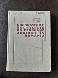 Organizatiile socialiste ca Persoane Juridice in Romania - colectiv de autori