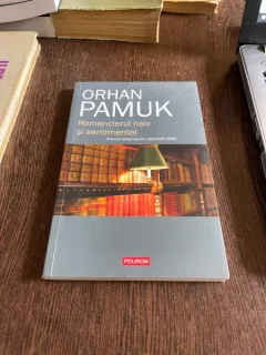 Orhan Pamuk - Romancierul naiv si sentimental