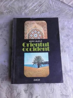 ORIENTUL OCCIDENT - BORIS BUZILA  (CU DEDICATIA AUTORULUI)