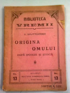 ORIGINA OMULUI DUPA IPOTEZE SI STIINTA - A. SPLITTGERBER