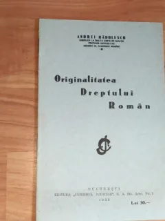 ORIGINALITATEA DREPTULUI ROMAN-ANDREI RADULESCU