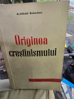 Originea crestinismului - Archibald Robertson