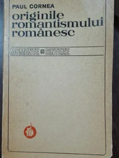 Originile romantismului romanesc , Paul Cornea