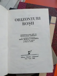 Orizonturi rosii / Memoriile unui fost general de securitate - Ion Mihai Pacepa