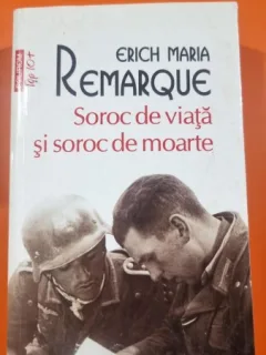 Șoroc de viață și șoroc de moarte - Erich Maria Remarque