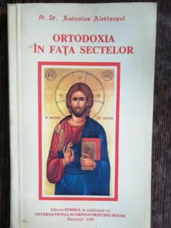 ORTODOXIA IN FATA SECTELOR - ANTONIOS ALEVIZOPOL
