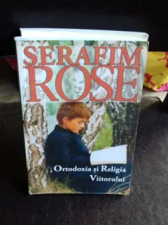 ORTODOXIA SI RELIGIA VIITORULUI - SERAFIM ROSE