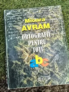 Ortografie pentru toti , Mioara Avram