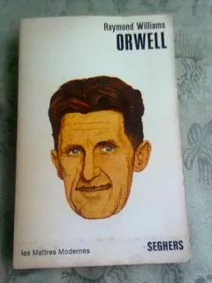 ORWELL - RAYMOND WILLIAMS  (CARTE IN LIMBA ENGLEZA)