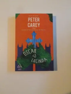 OSCAR SI LUCINDA - PETER CAREY