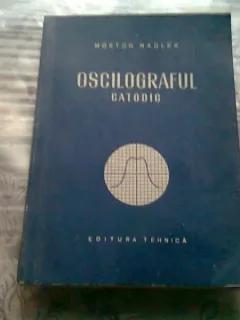 OSCILOGRAFUL CATODIC - MORTON NADLER