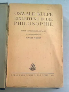OSWALD KULPE EINLEITUNG IN DIE PHILOSOPHIE - AUGUST MESSER  (CARTE IN LIMBA GERMANA)