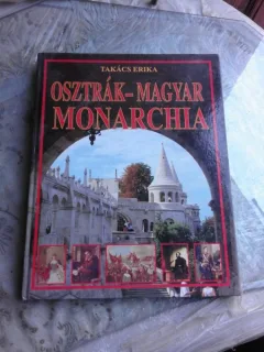 OSZTRAK-MAGYAR MONARCHIA - TARACS ERIKA  (CARTE IN LIMBA MAGHIARA)