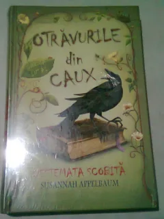 OTRAVURILE DIN CAUX. NESTEMATA SCOBITA - SUSANNAH APPELBAUM