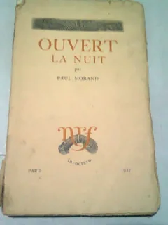 OUVERT LA NUIT - PAUL MORAND  (CARTE IN LIMBA FRANCEZA)