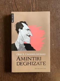Ovid S. Crohmalniceanu - Amintiri deghizate