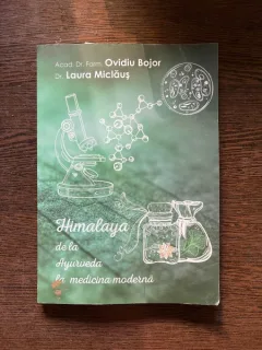 Ovidiu Bojor, Laura Miclaus - Himalaya de la Ayurveda la medicina moderna
