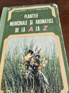 Ovidiu Bojor - Plantele Medicinale si Aromatice de la A la Z