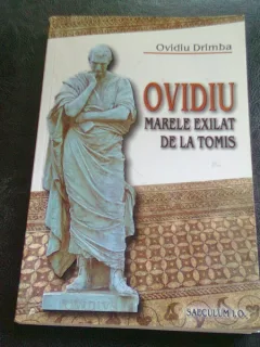 OVIDIU MARELE EXILAT DE LA TOMIS - OVIDIU DRIMBA