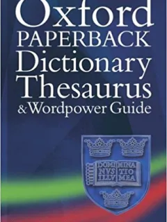 OXFORD PAPERBACK DICTIONARY THESAURUS and WORDPOWER GUIDE