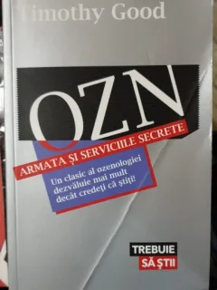 OZN. Armata si serviciile secrete - Timothy Good