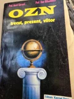 OZN TRECUT, PREZENT SI VIITOR - AUREL CARASEL