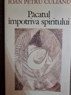 Pacatul impotriva spiritului - Ioan Petru Culianu