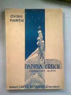 PADINA CRUCII. CARPATISM ALPIN - OVIDIU MANITIU