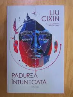 Padurea intunecata - Liu Cixin