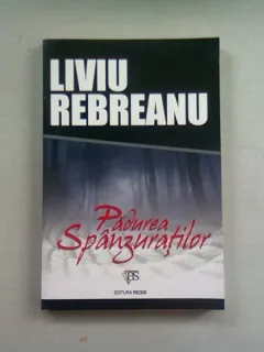 PADUREA SPANZURATILOR - LIVIU REBREANU