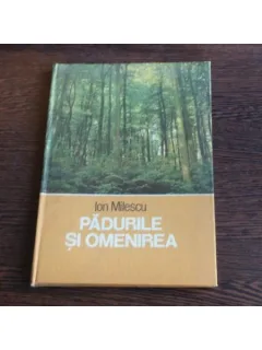 Padurile si omenirea , Ion Milescu