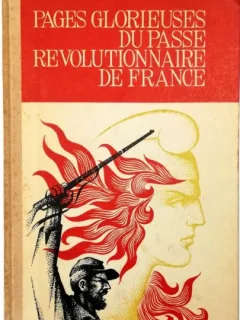 Pages glorieuses du passe revolutionnaire de France - I. Konakova, A. Molok