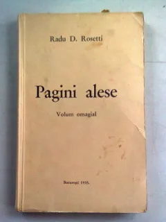 PAGINI ALESE - RADU D. ROSETTI  (VOLUM OMAGIAL)