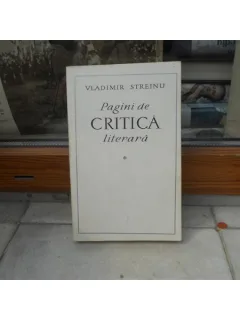 Pagini de critica literara , Vladimir Streinu , vol 1