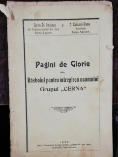 PAGINI DE GLORIE - RAZBOIUL PENTRU INTREGIREA NEAMULUI - GRUPUL CERNA