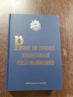 PAGINI DE ISTORIE BISERICEASCA TELEORMANEANA 1996-2006