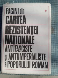 Pagini din cartea rezistentei nationale antifasciste si antiimperialiste a poporului roman  vol.1