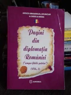PAGINI DIN DIPLOMATIA ROMANIEI - ION M. ANGHEL VOL.I