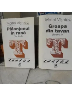 PAIANJENUL IN RANA (VOL I) , GROAPA DIN TAVAN (VOL II)MATEI VISNIEC