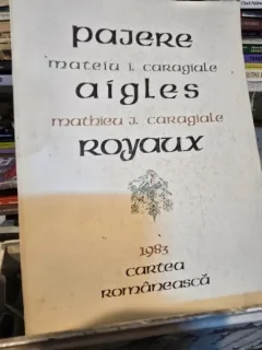 Pajere - Mateiu I. Caragiale. Aigles / Royaux