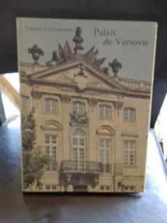 PALAIS DE VARSOVIE - TADEUSZ S. JAROSZEWSKI