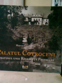 PALATUL COTROCENI. DESTINUL UNEI RESEDINTE PRINCIARE - MARIAN CONSTANTIN