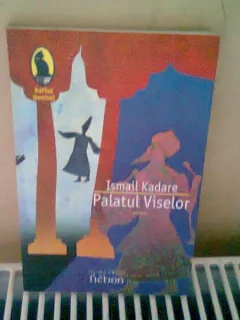 PALATUL VISELOR - ISMAIL KADARE